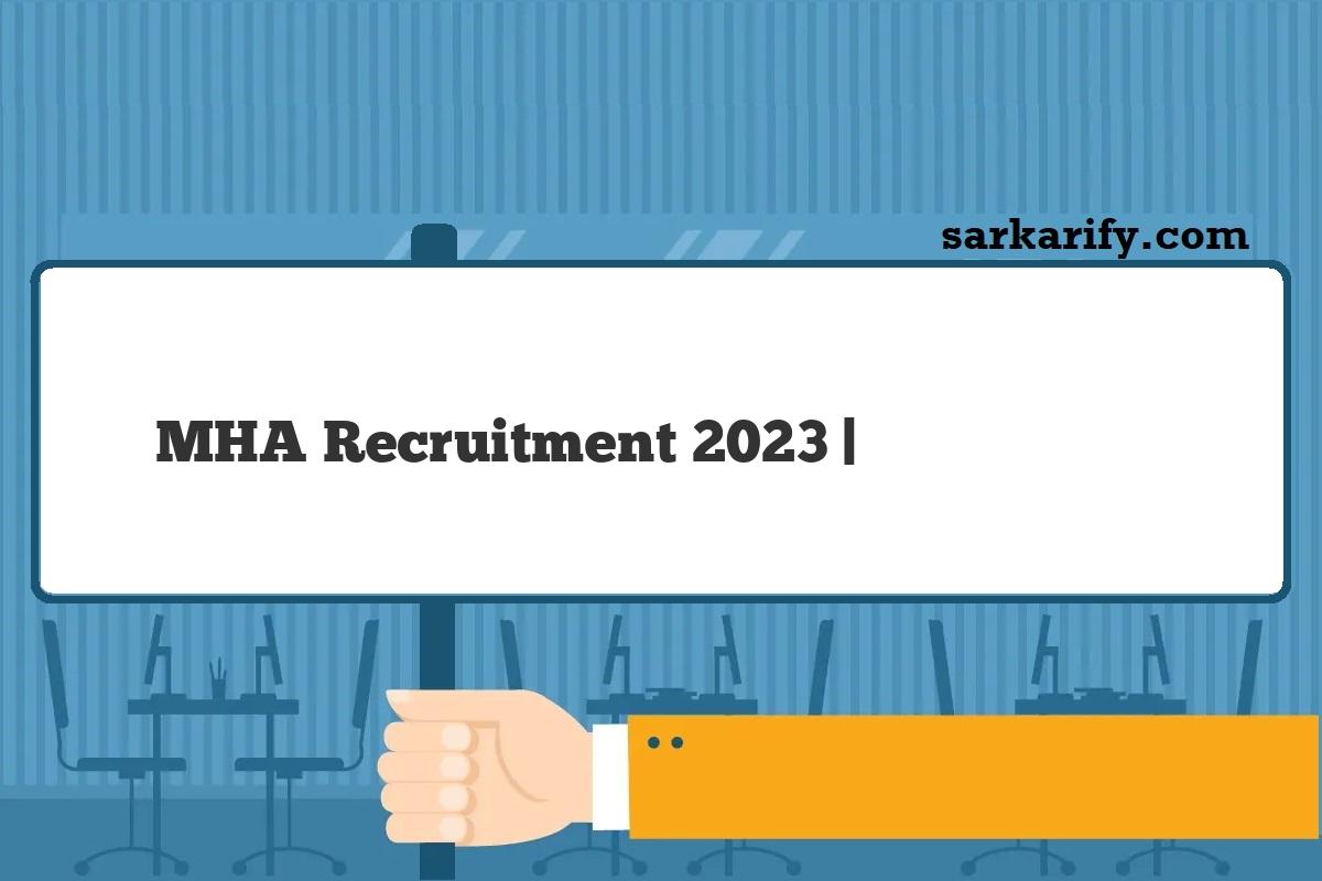 MHA Recruitment 2024 गृह मंत्रालय भर्ती