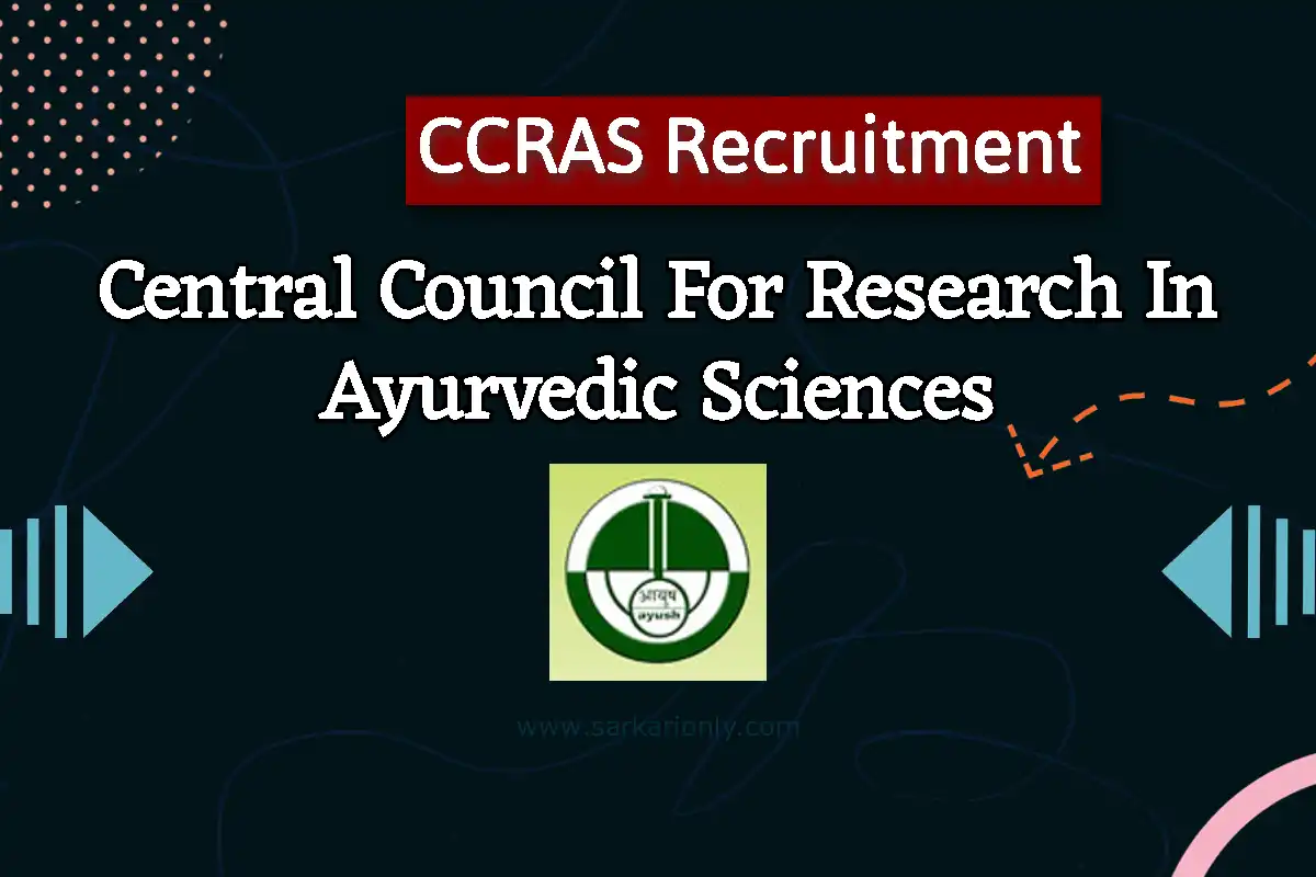 CCRAS Recruitment 2024 सेंट्रल काउंसिल फॉर रिसर्च इन आयुर्वेदिक साइंसेज