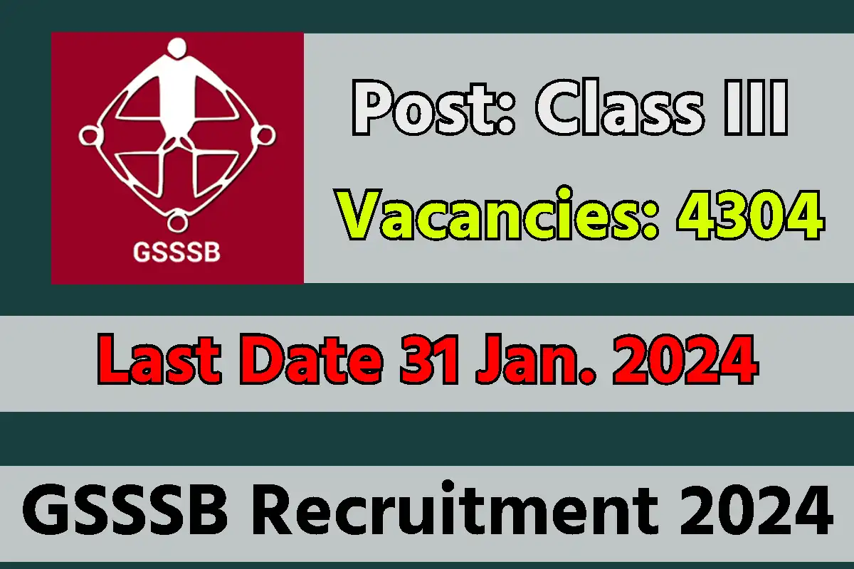 GSSSB Recruitment 2024 ગુજરાત ગૌણ સેવા પસંદગી બોર્ડમાં 4304 જગ્યાઓ